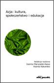 Azja kultura, społeczeństwo i edukacja. Autor: Joanna Marszałek-Kawa (red.), Kakareko Ksenia. Dadada.pl Okładka książki Azja kultura, społeczeństwo i edukacja