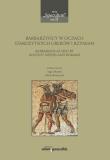 Barbarzyńcy w oczach starożytnych Greków i Rzymian. Autor: Głuszek Inga, Mosiejczyk Jakub. Dadada.pl Okładka książki Barbarzyńcy w oczach starożytnych Greków i Rzymian