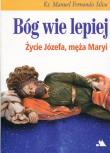 Okładka książki Bóg wie lepiej. Życie Józefa, męża Maryi