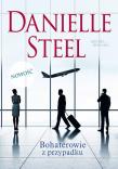 Bohaterowie z przypadku. Autor: Danielle Steel. Dadada.pl Okładka książki Bohaterowie z przypadku