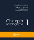 Chirurgia onkologiczna t. 1. Autor: Arkadiusz Jeziorski (red.), Rutkowski Piotr, Wojciech Wyrzykowski. Dadada.pl Okładka książki Chirurgia onkologiczna t. 1