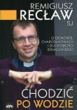 Chodzić po wodzie. Autor: Recław Remigiusz. Dadada.pl Okładka książki Chodzić po wodzie