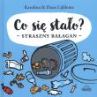 Co się stało Straszny bałagan. Autor: Karolina Lijklema, Lijklema Hans. Dadada.pl Okładka książki Co się stało Straszny bałagan