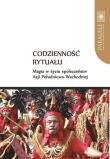 Codzienność rytuału. Magia w życiu społeczeństw Azji Południowo-Wschodniej. Wydawca: Wydawnictwo Naukowe UMK. Dadada.pl Opakowanie Codzienność rytuału. Magia w życiu społeczeństw Azji Południowo-Wschodniej