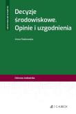 Okładka książki Decyzje środowiskowe. Opinie i uzgodnienia
