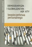 Demograficzne i globalizacyjne aspekty bezpieczeństwa narodowego. Autor: Drabik Krzysztof, Pieczywok Andrzej. Dadada.pl Okładka książki Demograficzne i globalizacyjne aspekty bezpieczeństwa narodowego