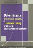 Determinanty stosowania podatku od towaru i usług w obrocie towarami strategicznymi. Autor: Tomczyk Mariusz. Dadada.pl Okładka książki Determinanty stosowania podatku od towaru i usług w obrocie towarami strategicznymi