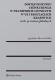 Dostęp do rynku i konkurencja w transporcie lotniczym w UE i regulacjach krajowych na tle przemian g. Autor: Kunert-Diallo Agnieszka. Dadada.pl Okładka książki Dostęp do rynku i konkurencja w transporcie lotniczym w UE i regulacjach krajowych na tle przemian g