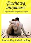 Duchowa intymność. Autor: Ray Sondra, Gray Marcus. Dadada.pl Okładka książki Duchowa intymność