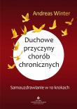 Duchowe przyczyny chorób chronicznych. Autor: Winter Andreas. Dadada.pl Okładka książki Duchowe przyczyny chorób chronicznych