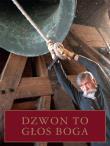 Dzwon to głos Boga. Autor: Kwiatkowski Jaromir. Dadada.pl Okładka książki Dzwon to głos Boga