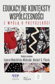 Edukacyjne konteksty współczesności. Autor: Madalińska-Michalak Joanna, Pikuła G. Norbert. Dadada.pl Okładka książki Edukacyjne konteksty współczesności