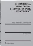 E-kontrola podatkowa i jednolity plik kontrolny. Autor: Bartosiewicz Adam, Smaga Monika. Dadada.pl Okładka książki E-kontrola podatkowa i jednolity plik kontrolny