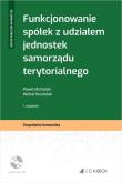 Funkcjonowanie spółek z udziałem jednostek samorządu terytorialnego + płyta CD. Autor: Kościelak Michał, Michalski Paweł. Dadada.pl Okładka książki Funkcjonowanie spółek z udziałem jednostek samorządu terytorialnego + płyta CD