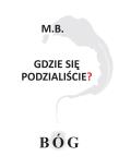 Gdzie się podzialiście? BÓG. Autor: M. B.. Dadada.pl Okładka książki Gdzie się podzialiście? BÓG