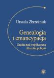 Okładka książki Genealogia i emancypacja Studia nad współczesną filozofią polityki