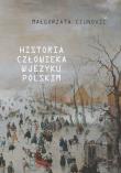 Historia człowieka w języku polskim. Autor: Ciunovič Małgorzata. Dadada.pl Okładka książki Historia człowieka w języku polskim