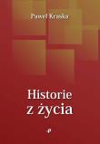 Historie z życia. Autor: Paweł Kraska. Dadada.pl Okładka książki Historie z życia