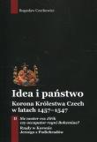 Idea i państwo Korona Królestwa Czech w latach 1457-1547 Tom 2. Autor: Czechowicz Bogusław. Dadada.pl Okładka książki Idea i państwo Korona Królestwa Czech w latach 1457-1547 Tom 2