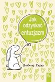 Okładka książki Jak odzyskać entuzjazm