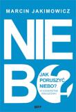 Jak poruszyć niebo? 44 konkretne wskazówki. Autor: Jakimowicz Marcin. Dadada.pl Okładka książki Jak poruszyć niebo? 44 konkretne wskazówki