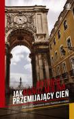 Jak przemijający cień. Autor: Molina Antonio Munoz. Dadada.pl Okładka książki Jak przemijający cień