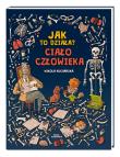 Jak to działa? Ciało człowieka. Autor: Katarzyna Piętka, Joanna Kończak, Nikola Kucharska. Dadada.pl Okładka książki Jak to działa? Ciało człowieka