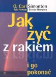 Jak żyć z rakiem i go pokonać. Autor: O. Carl Simonton, Reid Henson, Hampton Brenda. Dadada.pl Okładka książki Jak żyć z rakiem i go pokonać