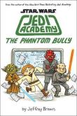 Jedi Academy - The Phantom Bully. Autor: Brown Jeffrey. Dadada.pl Okładka książki Jedi Academy - The Phantom Bully
