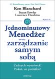 Jednominutowy Menedżer oraz zarządzanie samym sobą. Autor: Blanchard Ken Olmstead Cynthia, Hawkins Lawrence E.. Dadada.pl Okładka książki Jednominutowy Menedżer oraz zarządzanie samym sobą