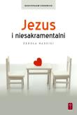 Jezus i niesakramentalni. Autor: Guzewicz Mieczysław. Dadada.pl Okładka książki Jezus i niesakramentalni