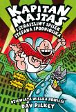 Kapitan Majtas 10. Kapitan Majtas i Raptowny Rewanż Radioaktywnych Robo-Bokserek. Autor: Dav Pilkey. Dadada.pl Okładka książki Kapitan Majtas 10. Kapitan Majtas i Raptowny Rewanż Radioaktywnych Robo-Bokserek