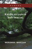 Każde szczęście boli inaczej. Autor: Marczak Weronika. Dadada.pl Okładka książki Każde szczęście boli inaczej