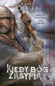 Kiedy Bóg zasypia. Autor: Dębski Rafał. Dadada.pl Okładka książki Kiedy Bóg zasypia