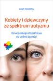 Kobiety i dziewczyny ze spektrum autyzmu. Autor: Sarah Hendrickx. Dadada.pl Okładka książki Kobiety i dziewczyny ze spektrum autyzmu