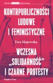 Kontrpubliczności ludowe i feministyczne. Wczesna. Autor: Majewska Ewa. Dadada.pl Okładka książki Kontrpubliczności ludowe i feministyczne. Wczesna