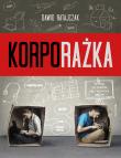 Korporażka. Autor: Dawid Ratajczak. Dadada.pl Okładka książki Korporażka