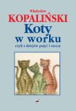 Koty w worku, czyli z dziejów pojęć i rzeczy. Autor: Kopaliński Władysław. Dadada.pl Okładka książki Koty w worku, czyli z dziejów pojęć i rzeczy
