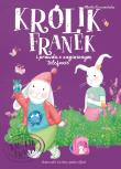 KRÓLIK FRANEK i prawda o zaginionym telefonie. Autor: Marta Krzemińska. Dadada.pl Okładka książki KRÓLIK FRANEK i prawda o zaginionym telefonie