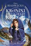 Kroniki Drugiego Kręgu 3. Kamień na szczycie. Autor: Białołęcka Ewa. Dadada.pl Okładka książki Kroniki Drugiego Kręgu 3. Kamień na szczycie