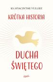 Okładka książki Krótka historia Ducha Świętego