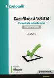 Okładka książki Kwalifikacja A.36/AU.36 Egzamin w.2018 EKONOMIK