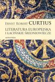 Literatura europejska i łacińskie średniowiecze. Autor: Curtius Ernst Robert. Dadada.pl Okładka książki Literatura europejska i łacińskie średniowiecze