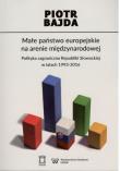 Małe państwo europejskie na arenie międzynarodowej. Autor: Bajda Piotr. Dadada.pl Okładka książki Małe państwo europejskie na arenie międzynarodowej
