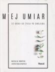 Okładka książki Miej umiar 52 kroki do życia po swojemu