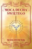 Mocą Ducha Świętego Modlitewnik. Autor: Sobolewski Zbigniew. Dadada.pl Okładka książki Mocą Ducha Świętego Modlitewnik