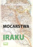 Mocarstwa wobec Iraku / FNCE. Autor: Kwiatkiewicz Piotr. Dadada.pl Okładka książki Mocarstwa wobec Iraku / FNCE