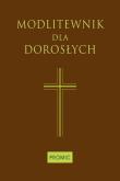 Modlitewnik dla dorosłych czekoladowy. Autor: Opracowanie zbiorowe. Dadada.pl Okładka książki Modlitewnik dla dorosłych czekoladowy