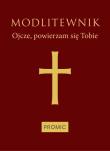 Modlitewnik Ojcze, powierzam się Tobie oprawa bordowa. Autor: Opracowanie zbiorowe. Dadada.pl Okładka książki Modlitewnik Ojcze, powierzam się Tobie oprawa bordowa