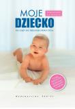 Moje dziecko. Autor: Opracowanie zbiorowe. Dadada.pl Okładka książki Moje dziecko
